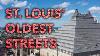 5 Of The Oldest Streets In St Louis Word On The Street