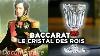 Baccarat The Crystal Of Kings Full Documentary