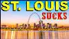 St Louis Missouri Top 10 Reasons You Shouldn T Move Here